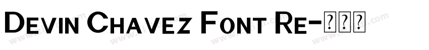 Devin Chavez Font Re字体转换
